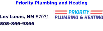 Priority Plumbing and Heating  Los Lunas, NM 87031 505-866-9366